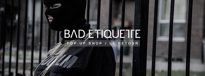 Bad Etiquette Pop Up Shop 