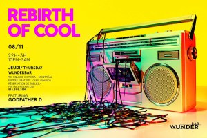 Rebirth of Cool Wunderbar W Hotel Montreal Godfather D Mike Steven