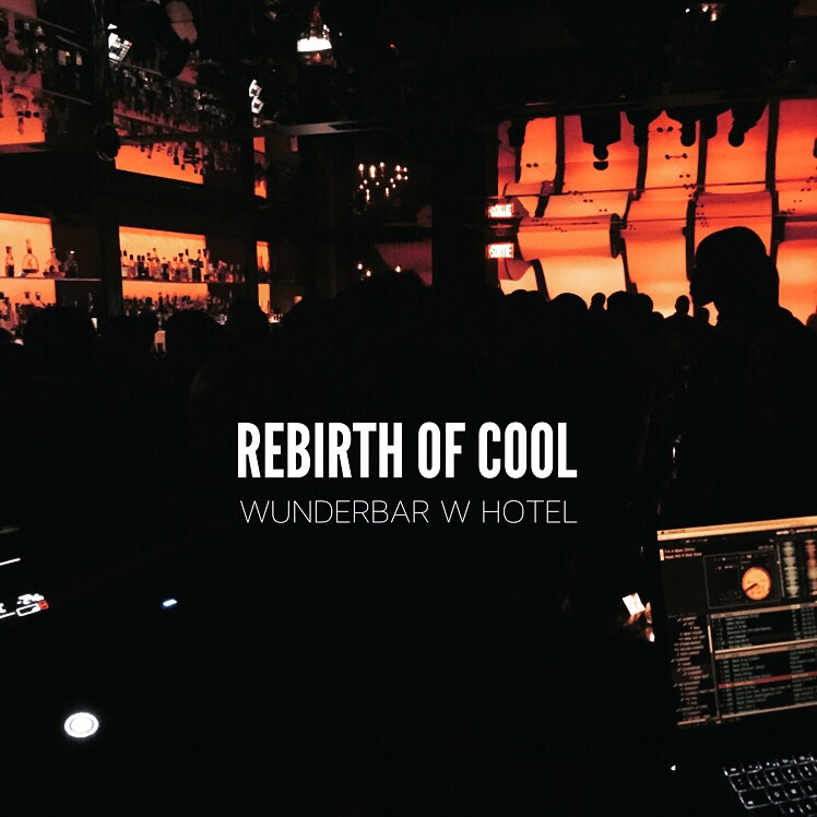 Rebirth of Cool Wunderbar W Hotel