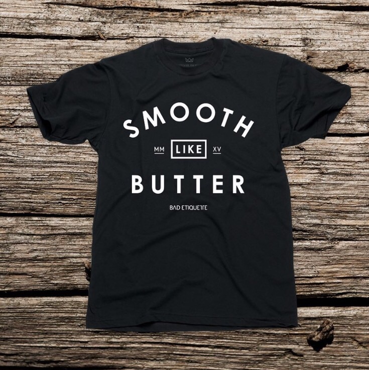 Smooth like Butter Bad Etiquette Soo Butter